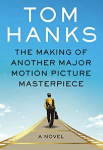 Cover of actor Tom Hanks' book, "The Making of Another Makor Motion Picture Masterpiece"