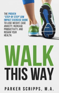 Cover image of Parker Scripps, M.A. book "Walk This Way".